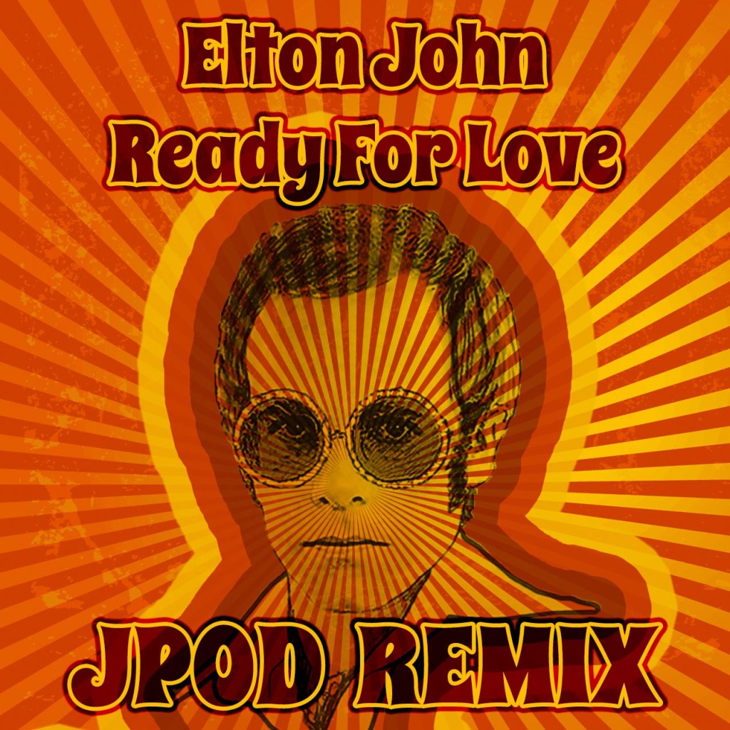 Elton John Ready For Love (JPOD remix)